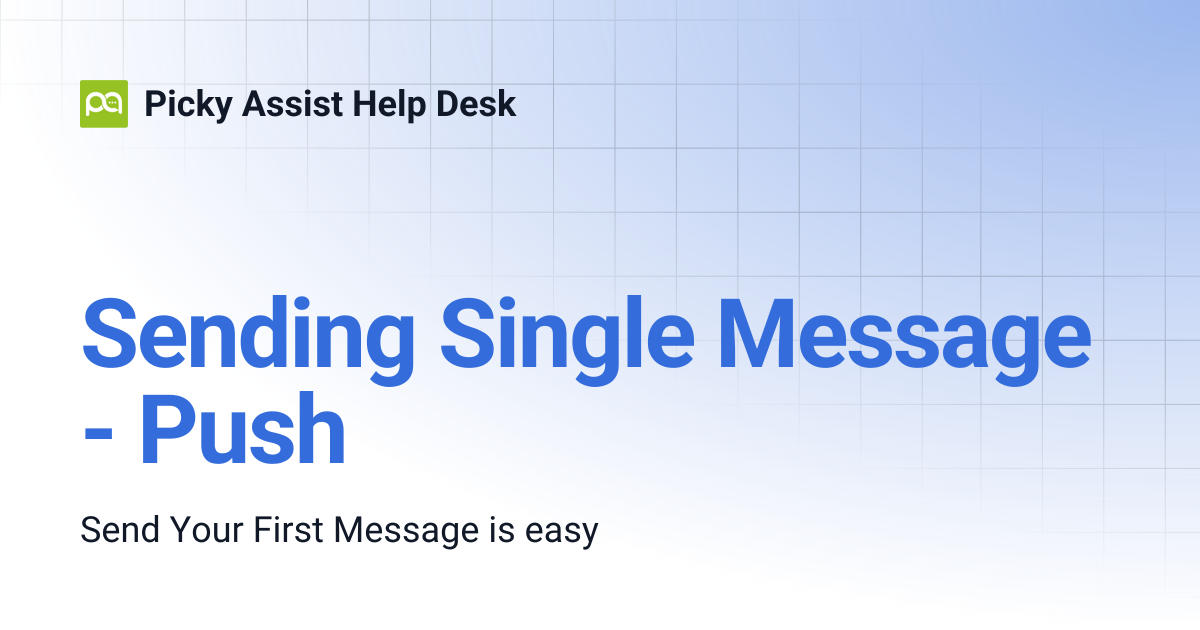 Sending Single Message - Push | Picky Assist Help Desk