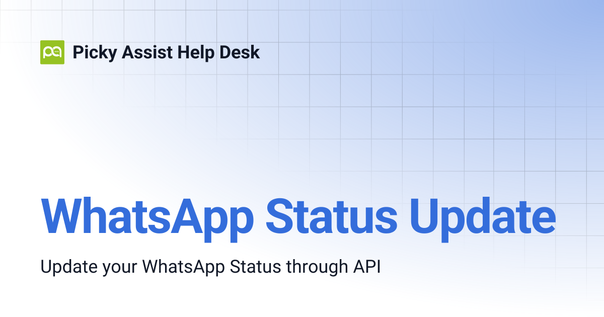WhatsApp Status Update | Picky Assist Help Desk