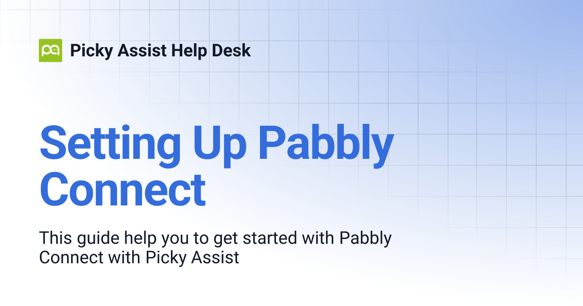 Setting Up Pabbly Connect | Picky Assist Help Desk